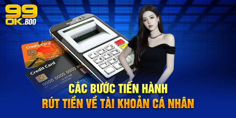 Các bước tiến hành rút tiền về tài khoản cá nhân