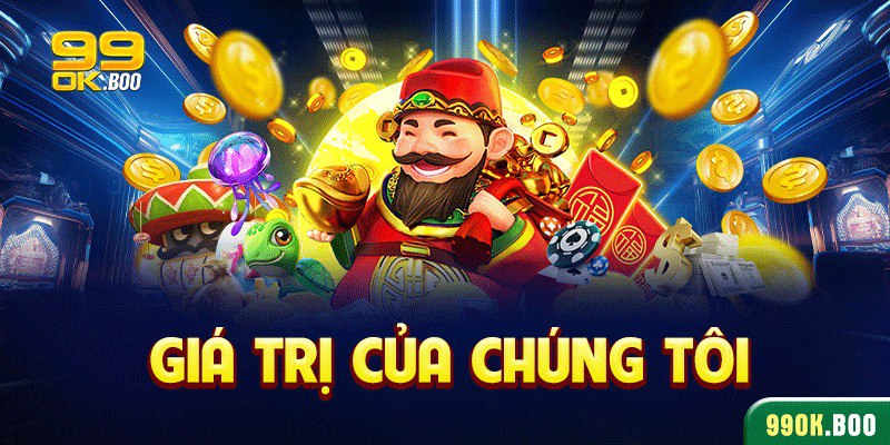 Giá trị 99ok muốn đem đến cho người chơi