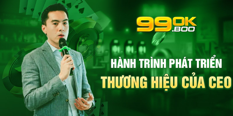 Hành trình phát triển thương hiệu của CEO