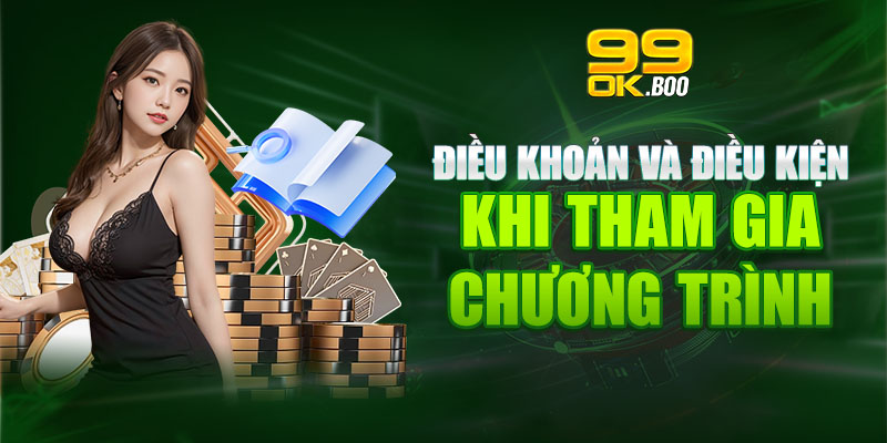 Điều khoản và điều kiện khi tham gia chương trình