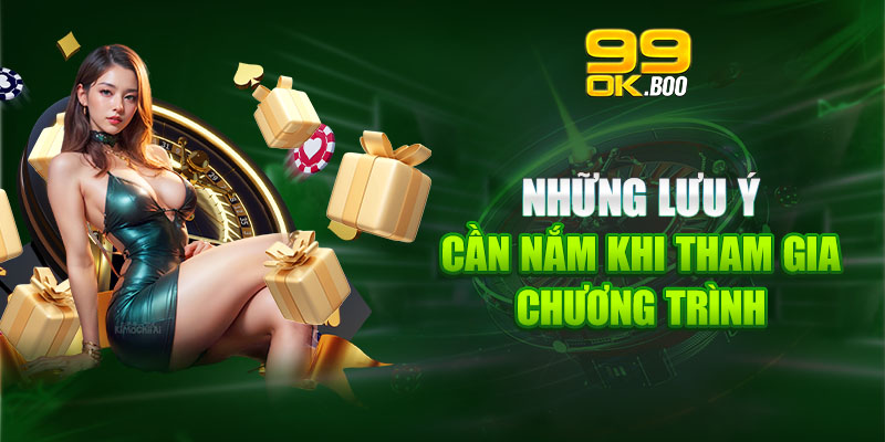 Những lưu ý cần nắm khi tham gia chương trình