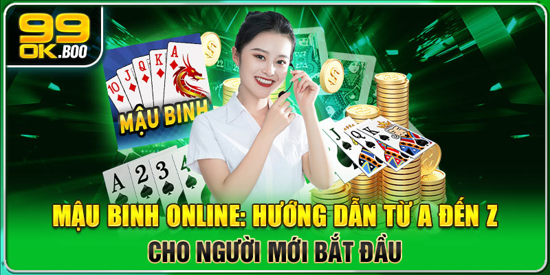 Mậu Binh Online: Hướng dẫn từ A đến Z cho người mới bắt đầu