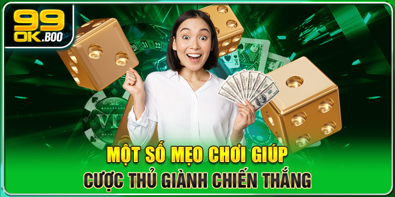 Một số mẹo chơi giúp cược thủ giành chiến thắng