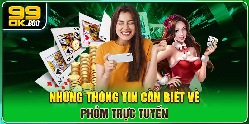 Những thông tin cần biết về Phỏm trực tuyến