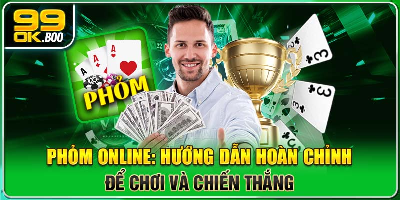 Phỏm Online: Hướng Dẫn Hoàn Chỉnh Để Chơi và Chiến Thắng