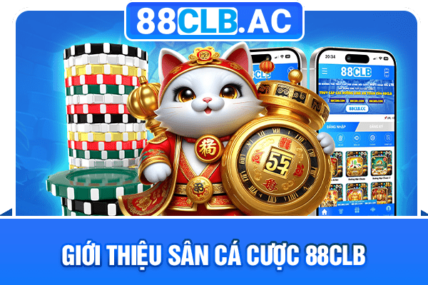 Giới thiệu sân cá cược 88CLB